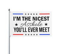 Je suis le plus gentil connard que vous rencontrerez jamais. Drapeau de 90 x 150 cm (3 x 5 pi) pour décoration intérieure et extérieure, bannière de procession avec 2 œillets.