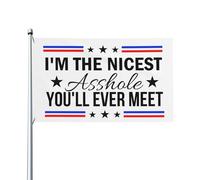 Je suis le plus gentil connard que vous rencontrerez jamais. Drapeau de 90 x 150 cm (3 x 5 pi) pour décoration intérieure et extérieure, bannière de procession avec 2 œillets.