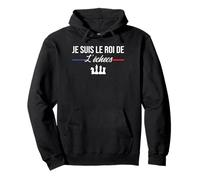 Je suis Le Roi de Échec échiquier Joueur Échecs Chess Drôle Sweat à Capuche