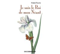 Je suis le Roi de mon Néant - Collectif - Erick Bonnier Eds - broché - Poésie