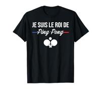 Je suis Le Roi de Ping Pong Pongiste Tennis de Table Humour T-Shirt
