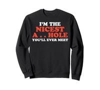 Je suis le salaud le plus gentil que tu aies jamais rencontré Sweatshirt