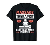 Je suis Le Seul massothérapeute à Pouvoir améliorer la thérapie T-Shirt Graphique avec Valeur