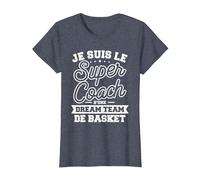 Je suis Le Super Coach d'une Dream Team De Basket T-Shirt, Femme, Bleu Chiné, L