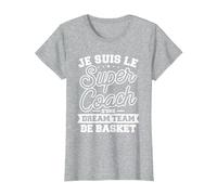 Je suis Le Super Coach d'une Dream Team De Basket T-Shirt, Femme, Gris Chiné, L