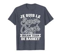 Je suis Le Super Coach d'une Dream Team De Basket T-Shirt, Homme, Bleu Chiné, S