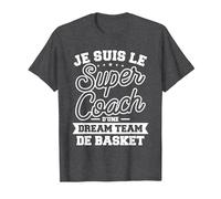 Je suis Le Super Coach d'une Dream Team De Basket T-Shirt, Homme, Chiné Foncé, L