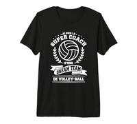 Je suis Le Super Coach d'une Dream Team De Volley-Ball T-Shirt Haut de Gamme