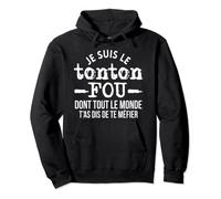 Je Suis Le Tonton Fou Humour Cadeau Meilleur Oncle Sweat à Capuche
