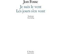 Jon Fosse – Je suis le vent / Les jours s'en vont – Théâtre – Broché