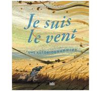 Je Suis Le Vent - Une Autobiographie