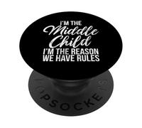 Je suis l'enfant du Milieu, Je suis la Raison pour laquelle Nous Avons des règles, sœur PopSockets PopGrip Adhésif