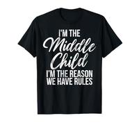 Je suis l'enfant du Milieu, Je suis la Raison pour laquelle Nous Avons des règles, sœur T-Shirt