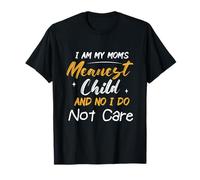Je suis l'enfant Le Plus méchant de ma mère et Non Je m'en fiche T-Shirt
