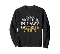 Je suis l'enfant préféré de ma Belle-mère - Amusant Sweatshirt