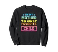 Je suis l'enfant préféré de ma Belle-mère Sweatshirt