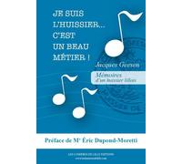 Je suis l'huissier... C'est un beau métier ! - Jacques Geesen - Les Lumieres De Lille - broché - Récit