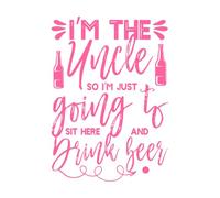 je suis l'oncle alors je vais juste m'asseoir ici et boire de la bière Stickers artistiques en vinyle 50.4x71cm Personnalisation Rose