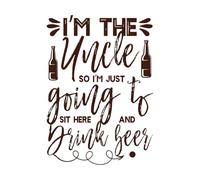je suis l'oncle alors je vais juste m'asseoir ici et boire de la bière Stickers muraux en vinyle 36x50.7cm Embellissement mural Café