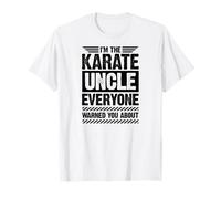 Je suis l'oncle du karaté Dont Tout Le Monde t'a prévenu T-Shirt