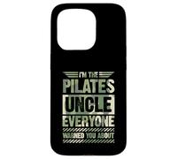Je suis l'oncle du Pilates Dont Tout Le Monde Vous Avait prévenu Coque pour iPhone 15 Pro