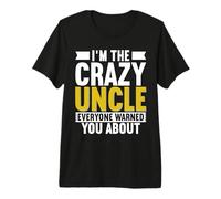 Je suis l'oncle Fou Dont Tout Le Monde t'avait prévenu T-Shirt Haut de Gamme