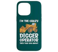 Je suis l'opérateur de Crazy Digger Dont Ils Vous Ont parlé Coque pour iPhone 14 Pro Max