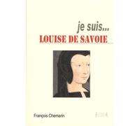 Je suis... Louise de Savoie
