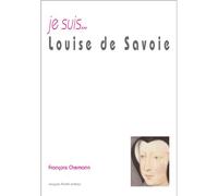 Je suis...Louise de Savoie - François Chemarin - Jacques Andre Editeur - broché - Biographie