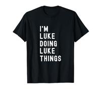 Je suis Luke Qui Fait des Choses à Luke T-Shirt Graphique avec Valeur