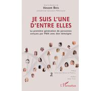 Je suis l'une d'entre elles – La première génération de personnes conçues par PMA avec don témoigne