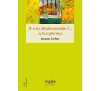 Je Suis Mademoiselle C., Schizophrène - Double Narration Thérapeutique
