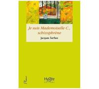 Je Suis Mademoiselle C., Schizophrène - Double Narration Thérapeutique