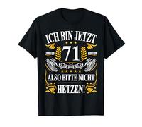 Je suis Maintenant 71 Ans Donc s'il Vous plaît ne Pas se précipiter 71e Anniversaire T-Shirt
