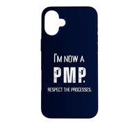 Je suis Maintenant Un PMP ! Respectez Les processus Cadeau de Chef de Projet Coque pour iPhone 16 Plus