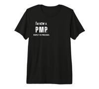 Je suis Maintenant Un PMP ! Respectez Les processus Cadeau de Chef de Projet T-Shirt Haut de Gamme