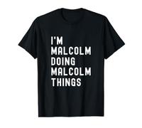 Je suis Malcolm Qui Fait des Choses à Malcolm T-Shirt Graphique avec Valeur