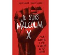 Je suis Malcolm X Ilyasah Shabazz (Auteur), Tiffany D. Jackson (Auteur), Christine Bouard-Schwartz (Traduction)