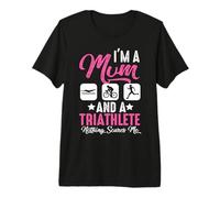 Je suis Maman et triathlète, Rien ne m'effraie Triathlon T-Shirt Haut de Gamme