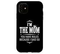 Je suis Maman, tu as des règles Parce Que Je l'ai Dit Rôle Familial Coque pour iPhone 11