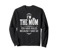 Je suis Maman, tu as des règles Parce Que Je l'ai Dit Rôle Familial Sweatshirt
