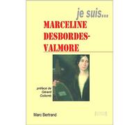 Je suis ... Marceline Desbrodes-Valmore