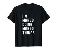 Je suis Margo Qui Fait des Choses à Margo T-Shirt Graphique avec Valeur