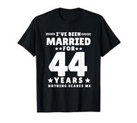 Je suis marié Depuis 44 Ans, Rien ne me Fait Peur T-Shirt
