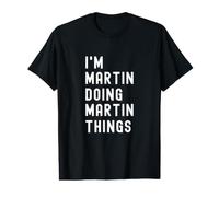 Je suis Martin Qui Fait des Choses à Martin T-Shirt Graphique avec Valeur