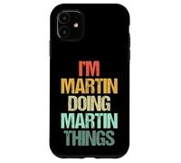 Je suis Martin qui fait des choses avec Martin - Un dicton drôle de nom Martin Coque pour iPhone 11