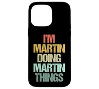Je suis Martin qui fait des choses avec Martin - Un dicton drôle de nom Martin Coque pour iPhone 14 Pro Max