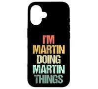 Je suis Martin qui fait des choses avec Martin - Un dicton drôle de nom Martin Coque pour iPhone 16