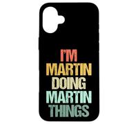 Je suis Martin qui fait des choses avec Martin - Un dicton drôle de nom Martin Coque pour iPhone 16 Plus