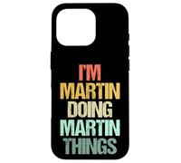 Je suis Martin qui fait des choses avec Martin - Un dicton drôle de nom Martin Coque pour iPhone 16 Pro